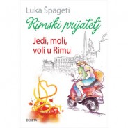 Rimski prijatelj (jedi moli voli u Rimu) – Luka Špageti